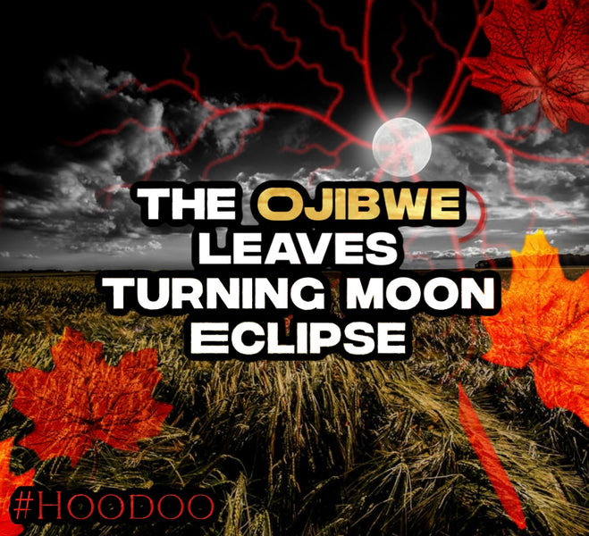 THE OJIBWE LEAVES TURNING MOON ECLIPSE