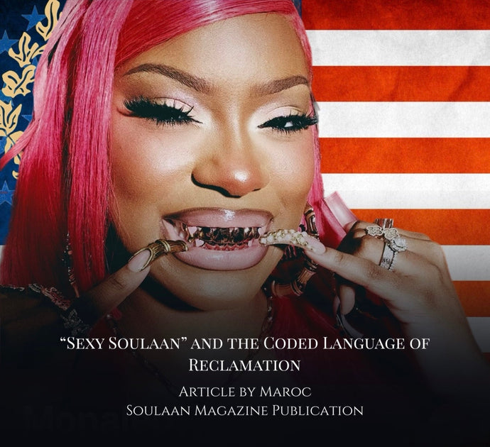 “Sexy Soulaan” and the Coded Language of Reclamation